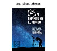 CÓMO ACTÚA EL ESPÍRITU EN EL MUNDO Dios y el alma en el contexto de la ciencia contem- poránea: 166 (Nuevo Ensayo)