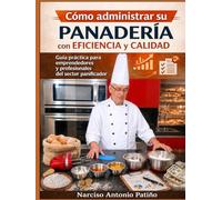 Cómo administrar su panadería: con eficiencia y calidad