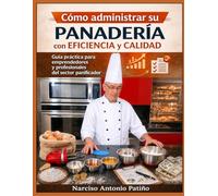 Cómo administrar su panadería: con eficiencia y calidad