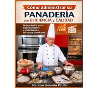 Cómo administrar su panadería: con eficiencia y calidad