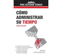 Como administrar su tiempo: 910034 (Nuevos emprendedores)