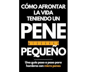 CÓMO AFRONTAR LA VIDA TENIENDO UN PENE PEQUEÑO - Una guía paso a paso para hombres con micro penes: Libro de notas a rayas divertido, Idea de regalo ... oficina, jefe, esposa, esposo, amiga, amigo