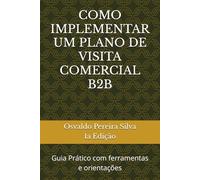COMO ALCANÇAR A EXCELÊNCIA NA GESTÃO COMERCIAL B2B: Vencendo Desafios & Identificando Oportunidades (ACADEMIA COMERCIAL B2B - NEGÓCIOS ENTRE EMPRESAS)