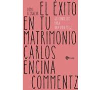 Cómo alcanzar el éxito en tu matrimonio: 60 consejos para una vida feliz (Religión. Fuera de Colección)