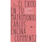 Cómo alcanzar el éxito en tu matrimonio: 60 consejos para una vida feliz (Religión. Fuera de Colección)