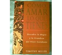Como Amar Lo Que Tienes: Descubre LA Gagia Y LA Grandeza Del Vivir Cotidiano