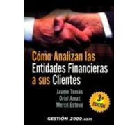 Como Analizan Las Entidades Financieras A Sus Clientes (3ª Ed.)