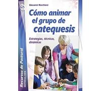 Cómo animar el grupo de catequesis: Estrategias, técnicas, dinámicas: 69 (Recursos de pastoral)