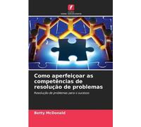 Como aperfeiçoar as competências de resolução de problemas