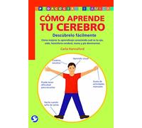 Cómo Aprende Tu Cerebro: Descúbrelo fácilmente. ¿Cómo mejorar tu aprendizaje conociendo cual es tu ojo, oido, hemisferio cerebral, mano y pie dominantes (SIN COLECCION)