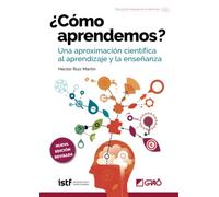 ¿Cómo Aprendemos?. Una Aproximación Científica Al Aprendizaje y La Enseñanza: 001 (Educación basada en evidencias)