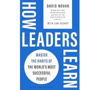 Cómo aprenden los líderes / How Leaders Learn: Domina Los Hábitos De Las Personalidades Más Exitosas Del Mundo / Master the Habits ... Most Successful People (Alta Definición)