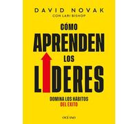 Cómo Aprenden Los Líderes / How Leaders Learn: Domina Los Hábitos del Éxito / Master the Habits of the World's Most Successful People (Alta Definición)