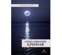 Cómo Aprender A Pensar. Conócete A Ti Mismo.