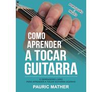 Como Aprender A Tocar Guitarra: O Derradeiro Livro Para Aprender A Tocar Guitarra Sozinho: 1 (Simplificar a aprendizagem de guitarra - aprender e tocar)