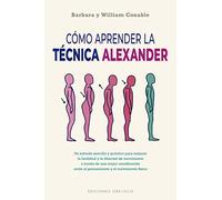 Cómo aprender la técnica Alexander: Un Manual Para Estudiantes (Salud y vida natural)
