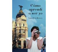 Cómo aprendí a ser yo