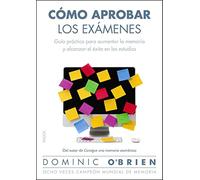 Cómo aprobar los exámenes: Guía práctica para aumentar la memoria y alcanzar el éxito en los estudios (Divulgación)