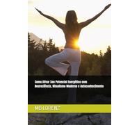 Como Ativar Seu Potencial Energético com Neurociência, Ritualismo Moderno e Autoconhecimento