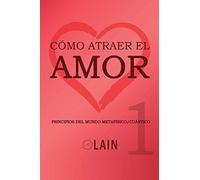 Cómo atraer el Amor 1: 9 (La Voz de Tu Alma)