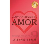 Cómo atraer el Amor 2: 10 (La Voz de Tu Alma)
