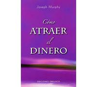 Cómo atraer el dinero (PSICOLOGÍA)