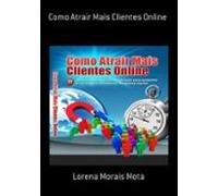 Como Atrair Mais Clientes Online (ebook)