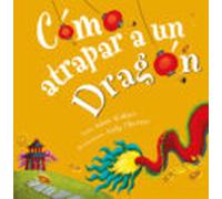Cómo atrapar a un dragón
