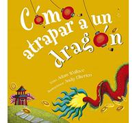 Como Atrapar A Un Dragon