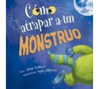 Cómo Atrapar A Un Monstruo