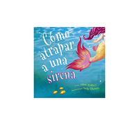 Cómo atrapar a una sirena – Picarona
