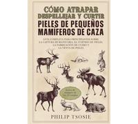 Cómo atrapar, despellejar y curtir pieles de pequeños mamíferos de caza