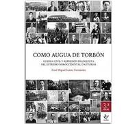 COMO AUGUA DE TORBÓN: Guerra civil y represión franquista nel estremo noroccidental d’Asturias (3.ª ed) (INVESTIGACION Y ENSAYO)