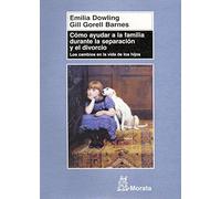 Cómo ayudar a la familia durante la separación y el divorcio: Los cambios en la vida de los hijos (SIN COLECCION)