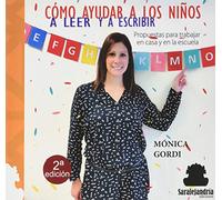CÓMO AYUDAR A LOS NIÑOS A LEER Y A ESCRIBIR: Propuestas para trabajar en casa y en la escuela: 1 (Colección Didáctica)