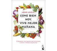 Como bien hoy, vive mejor mañana | Henry Joyeux