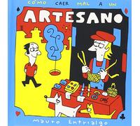 Como Caer Mal A Un Artesano (SIN COLECCION)