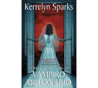 Cómo Casarse Con Un Vampiro Millonario (ebook)