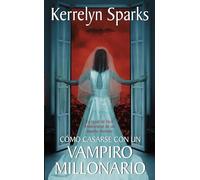 Cómo casarse con un vampiro millonario: Es igual de fácil enamorarse de un muerto viviente (Love at Stake)