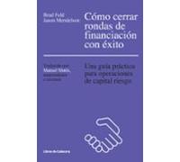 Cómo Cerrar Rondas De Financiación Con Éxito