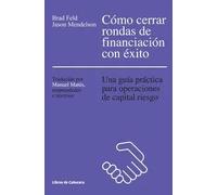 Cómo cerrar rondas de financiación con éxito. U | Brad Feld