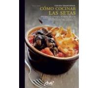 Cómo Cocinar Las Setas (ebook)