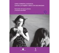 Cómo combatir la violencia contra las mujeres y niñas con discapacidad: Intercambio de buenas prácticas y lecciones aprendidas: 28 (Generosidad-Género y Discapacidad)