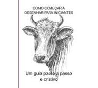 Como Começar A Desenhar Para Iniciantes (ebook)