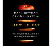 Cómo comer: todas tus preguntas sobre alimentos y dieta respondidas