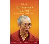 Cómo Comprender La Mente: La naturaleza y el poder de la mente / The nature and power of the mind (SIN COLECCION)