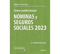 Cómo confeccionar nóminas y seguros sociales 2023 (Deusto)