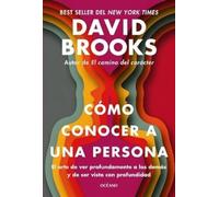 Cómo conocer a una persona: El arte de ver profundamente a los demás y de ser visto con profundidad.