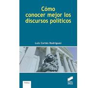 Como Conocer Mejor Los Discursos Politicos