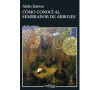 Cómo conocí al sembrador de árboles (Andanzas)